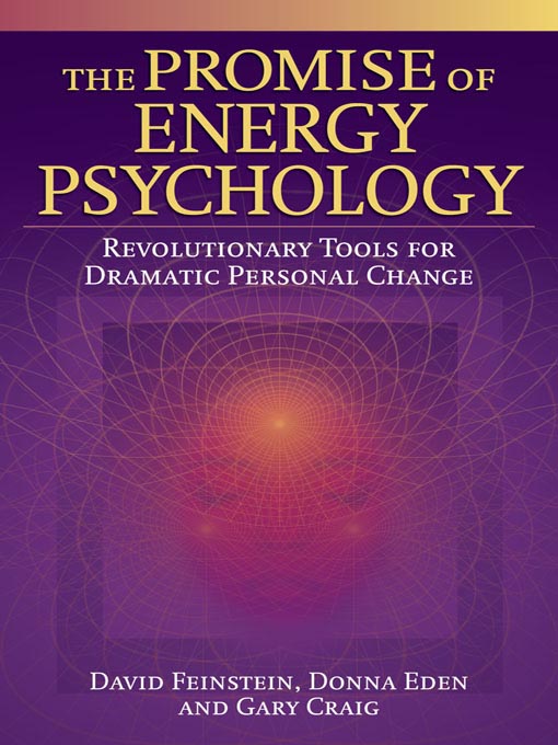 Title details for The Promise of Energy Psychology by David Feinstein - Available